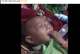 Công an vào cuộc làm rõ vụ cha livestream cảnh ngược đãi con vài tháng tuổi
